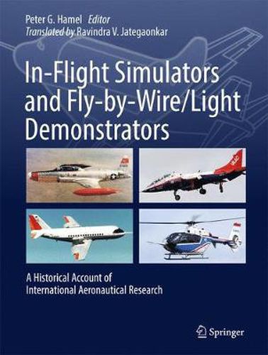 Cover image for In-Flight Simulators and Fly-by-Wire/Light Demonstrators: A Historical Account of International Aeronautical Research