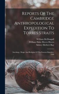 Cover image for Reports Of The Cambridge Anthropological Expedition To Torres Straits