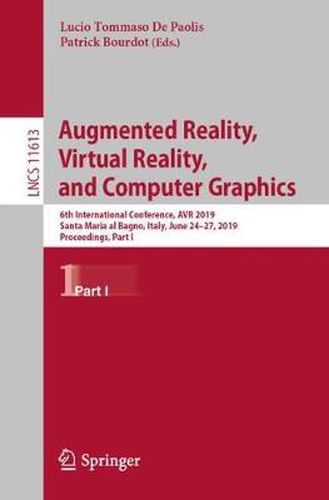 Cover image for Augmented Reality, Virtual Reality, and Computer Graphics: 6th International Conference, AVR 2019, Santa Maria al Bagno, Italy, June 24-27, 2019, Proceedings, Part I