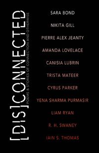 Cover image for [Dis]Connected Volume 1: Poems & Stories of Connection and Otherwise
