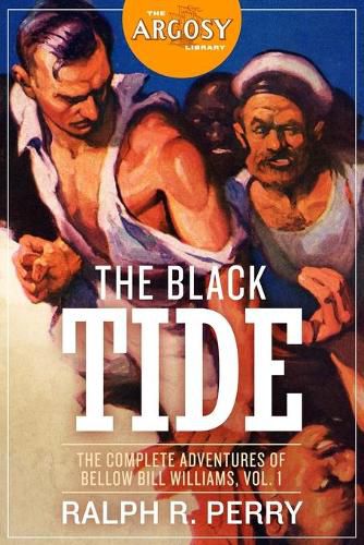Cover image for The Black Tide: The Complete Adventures of Bellow Bill Williams, Volume 1