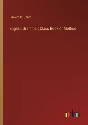 English Grammar; Class Book of Method