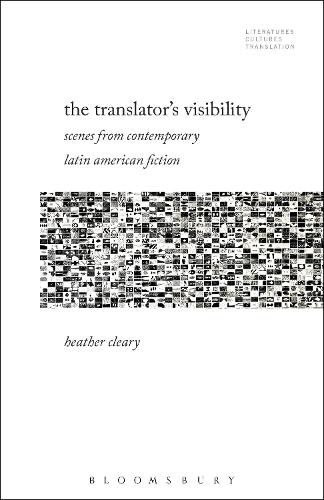 The Translator's Visibility: Scenes from Contemporary Latin American Fiction