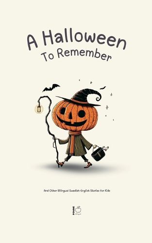 A Halloween To Remember And Other Bilingual Swedish-English Stories for Kids