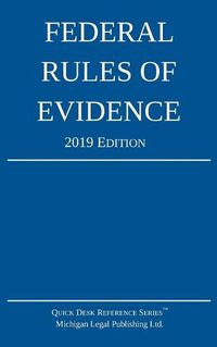 Cover image for Federal Rules of Evidence; 2019 Edition: With Internal Cross-References