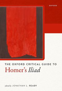 Cover image for Oxford Critical Guide to Homer's Iliad