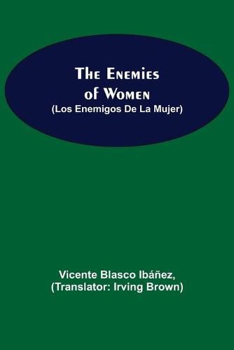 Cover image for The Enemies Of Women (Los Enemigos De La Mujer)