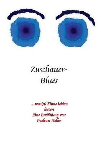 Zuschauer-Blues: ...wen(n) Filme leiden lassen