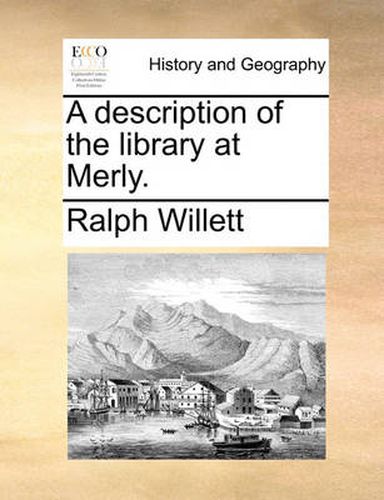 Cover image for A Description of the Library at Merly.