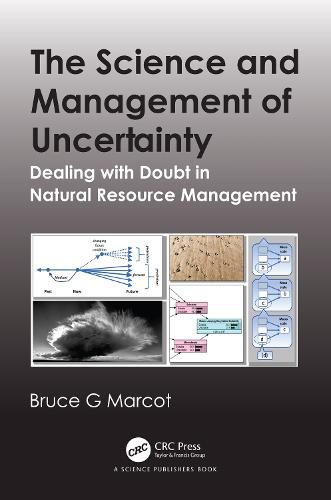 Cover image for The Science and Management of Uncertainty: Dealing with Doubt in Natural Resource Management