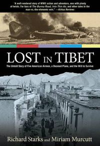 Cover image for Lost in Tibet: The Untold Story Of Five American Airmen, A Doomed Plane, And The Will To Survive