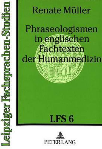 Cover image for Phraseologismen in Englischen Fachtexten Der Humanmedizin: Eine Empirische Untersuchung Zur Fachphraseologie