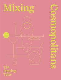 Cover image for Mixing Cosmopolitans: The Pouring Tales