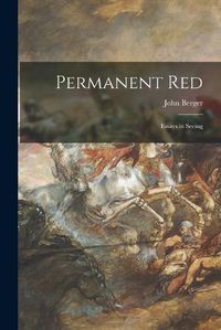 Cover image for Permanent Red; Essays in Seeing
