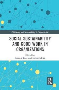 Cover image for Social Sustainability and Good Work in Organizations