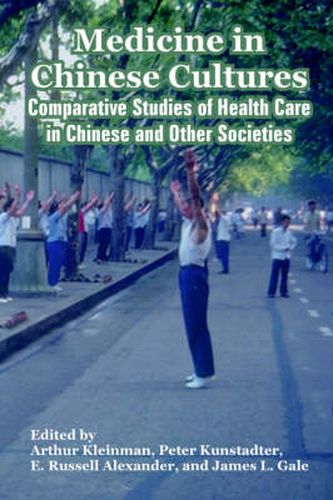 Cover image for Medicine in Chinese Cultures: Comparative Studies of Health Care in Chinese and Other Societies