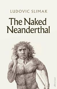 Cover image for The Naked Neanderthal