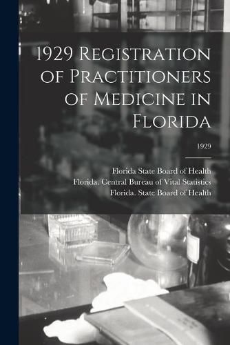 Cover image for 1929 Registration of Practitioners of Medicine in Florida; 1929