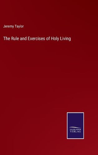 Cover image for The Rule and Exercises of Holy Living