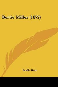 Cover image for Bertie Miller (1872)