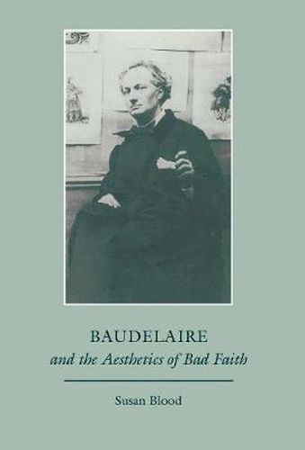 Cover image for Baudelaire and the Aesthetics of Bad Faith