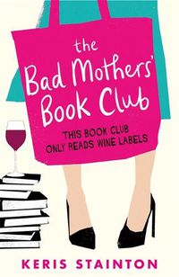 Cover image for The Bad Mothers' Book Club