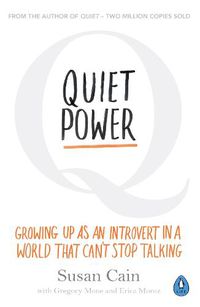 Cover image for Quiet Power: Growing Up as an Introvert in a World That Can't Stop Talking