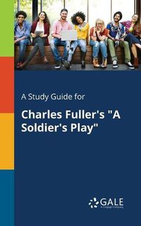 Cover image for A Study Guide for Charles Fuller's A Soldier's Play