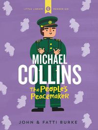 Cover image for Michael Collins: Soldier and Peacemaker: Little Library 6