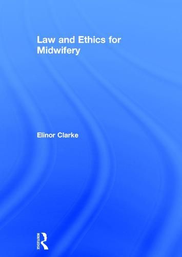 Cover image for Law and Ethics for Midwifery