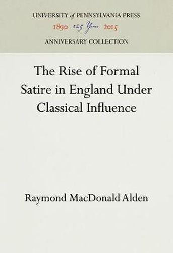 Cover image for The Rise of Formal Satire in England Under Classical Influence