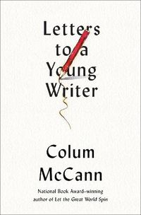 Cover image for Letters to a Young Writer: Some Practical and Philosophical Advice
