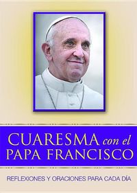 Cover image for Cuaresma Con El Papa Francisco