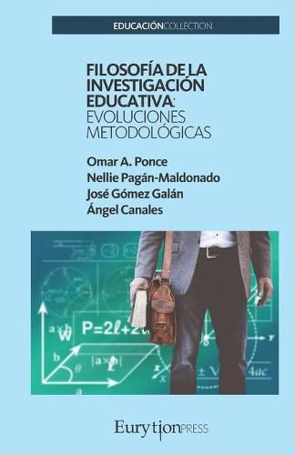 Cover image for Filosofia de la Investigacion Educativa: Evoluciones Metodologicas