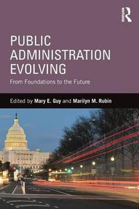 Cover image for Public Administration Evolving: From Foundations to the Future