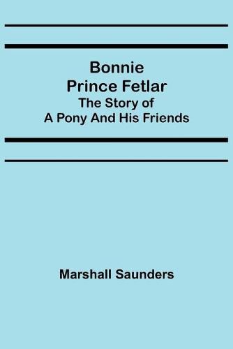 Cover image for Bonnie Prince Fetlar: The Story of a Pony and His Friends