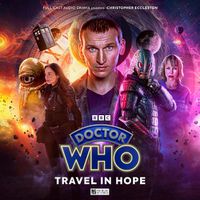Cover image for Doctor Who: 3.2 The Ninth Doctor Adventures - Travel In Hope