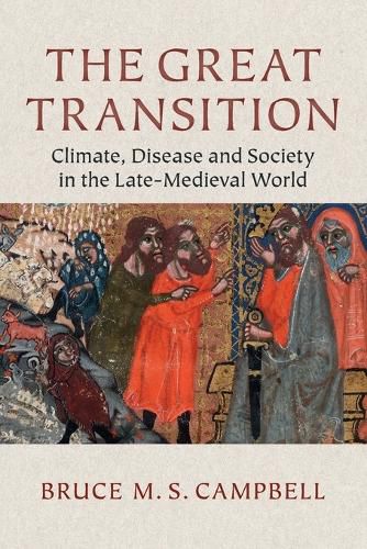Cover image for The Great Transition: Climate, Disease and Society in the Late-Medieval World