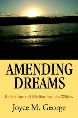 Cover image for Amending Dreams: Reflections and Meditations of a Widow