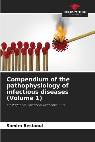 Cover image for Compendium of the pathophysiology of infectious diseases (Volume 1)