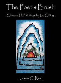 Cover image for The Poet's Brush: Chinese Ink Paintings by Lo Ch'ing