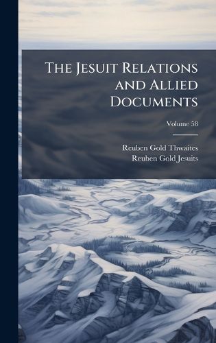 Cover image for The Jesuit Relations and Allied Documents