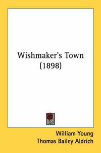 Cover image for Wishmaker's Town (1898)