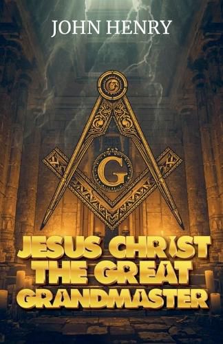 Cover image for Jesus Christ the Great Grand Master