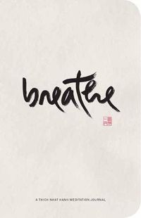 Cover image for Breathe: A Thich Nhat Hanh Meditation Journal