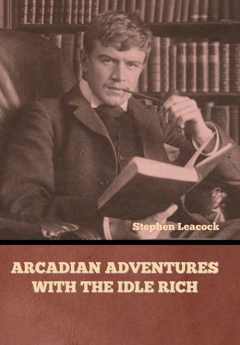 Cover image for Arcadian Adventures with the Idle Rich