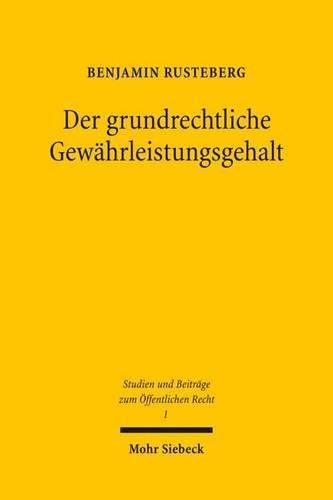 Cover image for Der grundrechtliche Gewahrleistungsgehalt: Eine veranderte Perspektive auf die Grundrechtsdogmatik durch eine prazise Schutzbereichsbestimmung