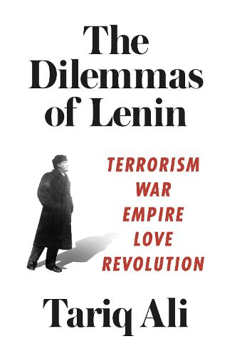 Cover image for The Dilemmas of Lenin: Terrorism, War, Empire, Love, Revolution