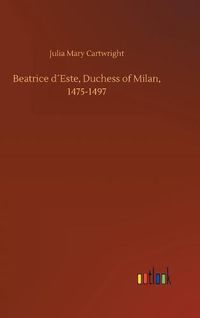 Cover image for Beatrice dEste, Duchess of Milan, 1475-1497