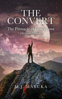 Cover image for The Convert: The Pinnacle of God's Love Revised Edition